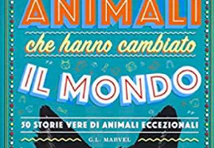 Storie di animali che hanno cambiato il mondo